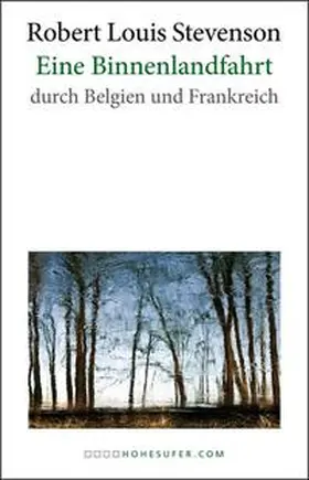 Stevenson |  Eine Binnenlandfahrt durch Belgien und Frankreich | Buch |  Sack Fachmedien