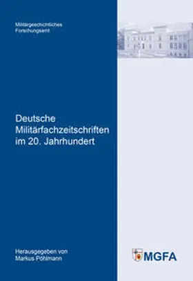 Pöhlmann |  Deutsche Militärfachzeitschriften im 20. Jahrhundert | Buch |  Sack Fachmedien