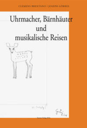 Brentano / Görres / Mechlenburg |  Uhrmacher, Bärnhäuter und Musikalische Reisen | Buch |  Sack Fachmedien