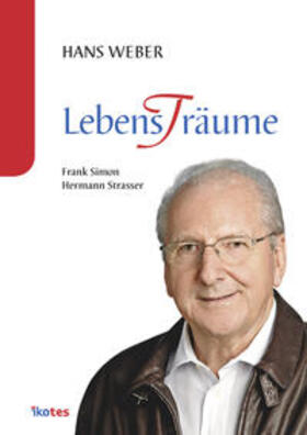 Simon / Strasser |  Hans Weber - Lebens(t)räume | Buch |  Sack Fachmedien