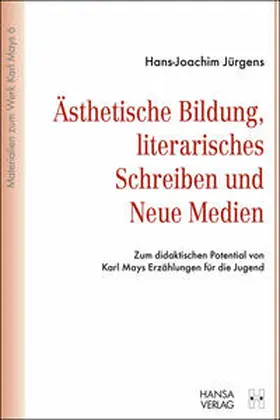 Jürgens |  Ästhetische Bildung, literarisches Schreiben und Neue Medien | Buch |  Sack Fachmedien