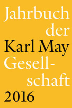 Roxin / Schleburg / Schmiedt |  Jahrbuch der Karl-May-Gesellschaft 2016 | Buch |  Sack Fachmedien