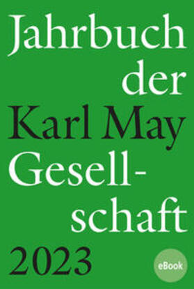 Roxin / Schleburg / Sperveslage |  Jahrbuch der Karl-May-Gesellschaft 2023 | eBook | Sack Fachmedien