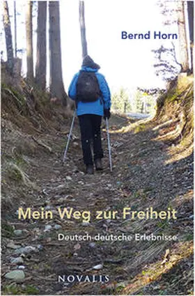 Horn |  Mein Weg zur Freiheit | Buch |  Sack Fachmedien