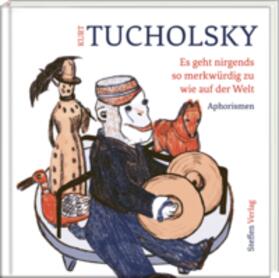 Tucholsky |  Es geht nirgends so merkwürdig zu wie auf der Welt | Buch |  Sack Fachmedien