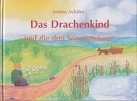 Achilles |  Das Drachenkind und die drei Sonnenträume | Buch |  Sack Fachmedien