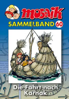 Schleiter |  MOSAIK Sammelband 60. Die Fahrt nach Karnak | Buch |  Sack Fachmedien