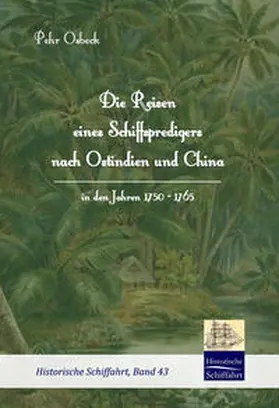 Osbeck |  Die Reisen eines Schiffspredigers nach Ostindien und China in den Jahren 1750 - 1765 | Buch |  Sack Fachmedien