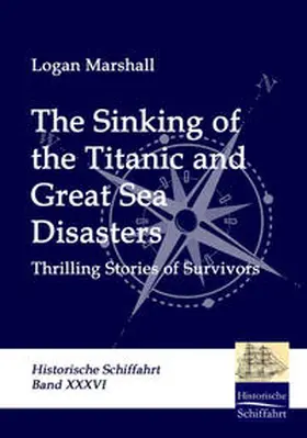 Marshall |  The Sinking of the Titanic and Great Sea Disasters | Buch |  Sack Fachmedien