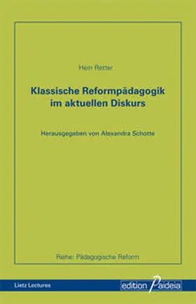 Retter / Schotte |  Klassische Reformpädagogik im aktuellen Diskurs | Buch |  Sack Fachmedien