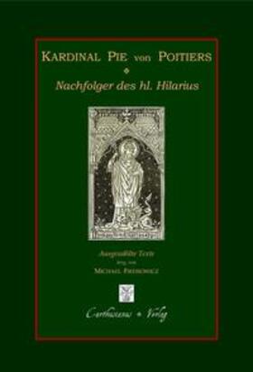 Fiedrowicz / Pie |  Kardinal Pie von Poitiers - Nachfolger des hl. Hilarius | Buch |  Sack Fachmedien