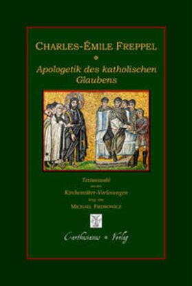 Fiedrowicz / Freppel |  Apologetik des katholischen Glaubens | Buch |  Sack Fachmedien