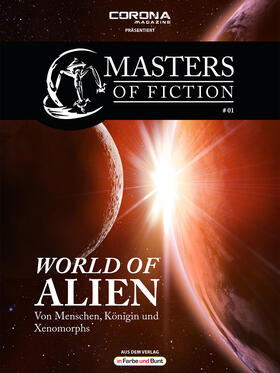 Albrecht / Zerm / Magazine |  Masters of Fiction 1: World of Alien - Von Menschen, Königin und Xenomorphs | eBook | Sack Fachmedien