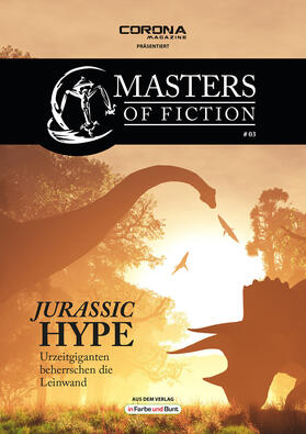 Albrecht / Zerm / Corona Magazine |  Masters of Fiction 3: Jurassic Hype - Urzeitgiganten beherrschen die Leinwand | eBook | Sack Fachmedien