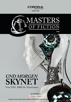 Albrecht / Zerm / Corona Magazine |  Masters of Fiction 4: Und morgen SKYNET - von HAL 9000 bis Terminator | eBook | Sack Fachmedien