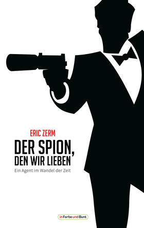 Zerm / Corona Magazine |  Der Spion, den wir lieben - Ein Agent im Wandel der Zeit | eBook | Sack Fachmedien