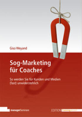 Weyand |  Sog-Marketing für Coaches | Buch |  Sack Fachmedien