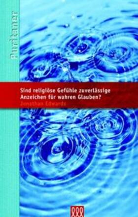 Edwards |  Sind religiöse Gefühle zuverlässige Anzeichen für wahren Glauben? | Buch |  Sack Fachmedien