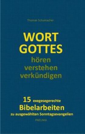 Schumacher | Wort Gottes hören - verstehen - verkündigen | Buch | 978-3-942013-08-6 | sack.de