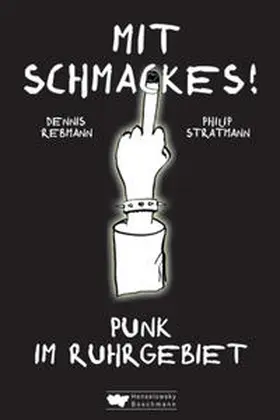 Stratmann / Rebmann |  Mit Schmackes! Punk im Ruhrgebiet | Buch |  Sack Fachmedien