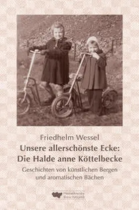 Wessel |  Unsere allerschönste Ecke: Die Halde anne Köttelbecke | Buch |  Sack Fachmedien