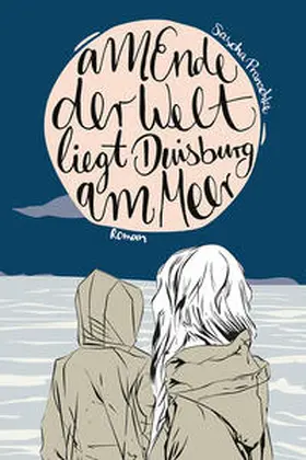 Pranschke |  Am Ende der Welt liegt Duisburg am Meer | Buch |  Sack Fachmedien