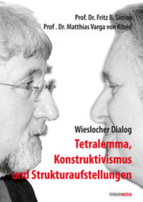 Varga von Kibéd / Simon |  Tetralemma, Konstruktivismus und Strukturaufstellungen | Sonstiges |  Sack Fachmedien