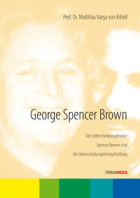 Varga von Kibéd | George Spencer Brown | Sonstiges | 978-3-942131-04-9 | sack.de