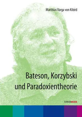 Varga von Kibéd |  Bateson, Korzybski und Paradoxientheorie | Sonstiges |  Sack Fachmedien