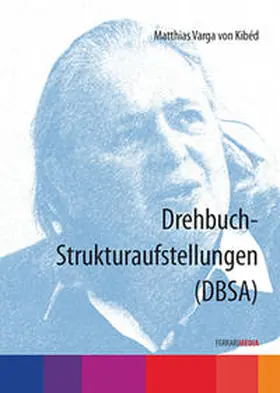 Varga von Kibéd |  Drehbuch-Strukturaufstellungen (DBSA) | Sonstiges |  Sack Fachmedien