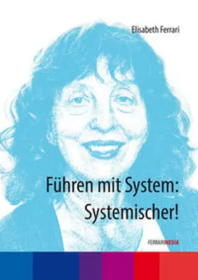 Ferrari | Führen mit System: Systemischer! | Sonstiges | 978-3-942131-53-7 | sack.de