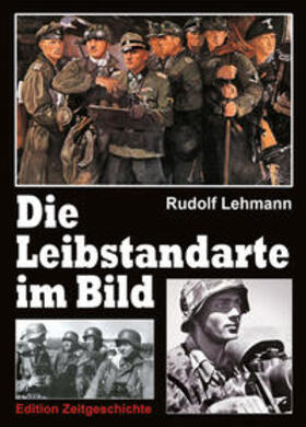 Lehmann |  Die Leibstandarte im Bild | Buch |  Sack Fachmedien