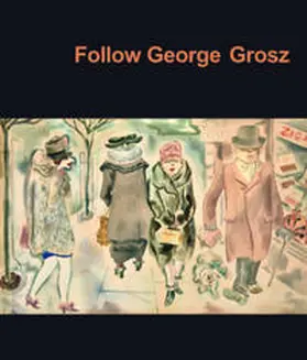 Stephan / Vogel |  Follow George Grosz | Buch |  Sack Fachmedien