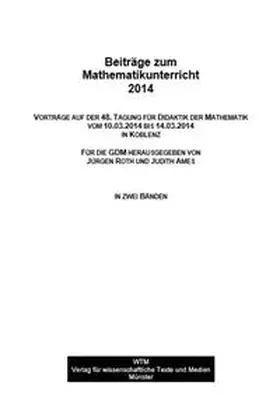 Roth / Ames |  Beiträge zum Mathematikunterricht 2014 | Buch |  Sack Fachmedien