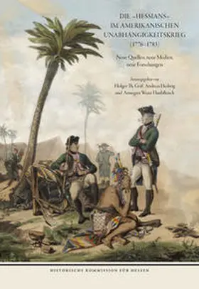 Graef / Hedwig / Wenz-Haubfleisch |  Die HESSIANS im Amerikanischen Unabhängigkeitskrieg (1776 - 1783) | Buch |  Sack Fachmedien