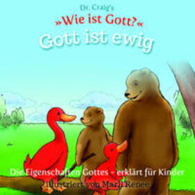 Craig |  Dr. Craig`s "Wie ist Gott?" Gott ist ewig | Buch |  Sack Fachmedien