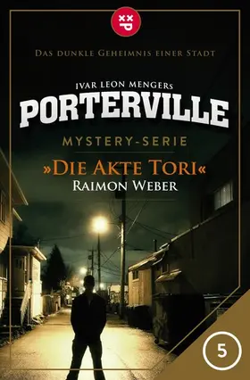 Weber / Menger |  Porterville - Folge 05: Die Akte Tori | eBook | Sack Fachmedien