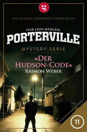 Weber / Menger |  Porterville - Folge 11: Der Hudson-Code | eBook | Sack Fachmedien