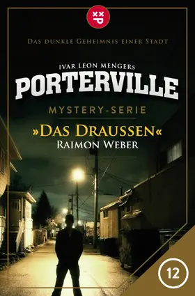 Weber / Menger |  Porterville - Folge 12: Das Draußen | eBook | Sack Fachmedien