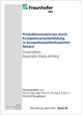 Neugebauer / Ambriz-Mejia |  Produktinnovationen durch Kompetenzclusterbildung in kompetenzzellenbasierten Netzen. | Buch |  Sack Fachmedien