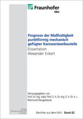 Neugebauer / Eckert |  Prognose der aßhaltigkeit punktförmig mechanisch gefügter Karosserieanbauteile | Buch |  Sack Fachmedien