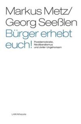 Metz / Seeßlen | Bürger erhebt euch! | Buch | 978-3-942281-11-9 | sack.de