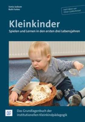 Forbes / Jackson |  Kleinkinder. Spielen und Lernen in den ersten drei Lebensjahren | Buch |  Sack Fachmedien