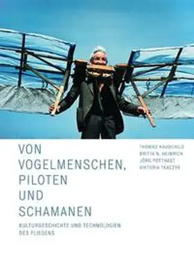 Hauschild / Heinrich / Potthast |  Von Vogelmenschen, Piloten und Schamanen | Buch |  Sack Fachmedien