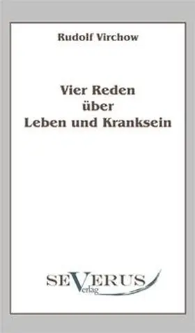 Virchow |  Vier Reden über Leben und Kranksein | Buch |  Sack Fachmedien