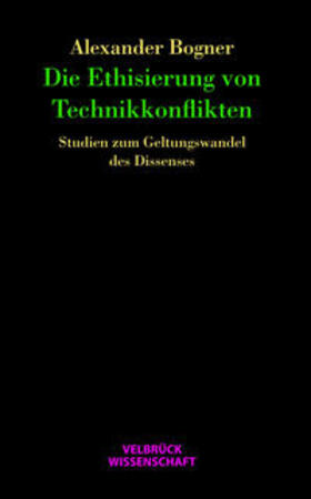 Bogner |  Bogner, A: Ethisierung von Technikkonflikten | Buch |  Sack Fachmedien