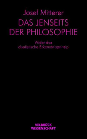 Mitterer |  Das Jenseits der Philosophie | Buch |  Sack Fachmedien