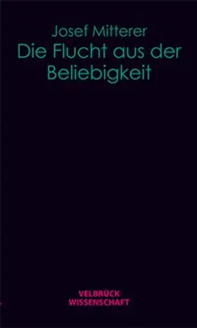 Mitterer |  Die Flucht aus der Beliebigkeit | Buch |  Sack Fachmedien