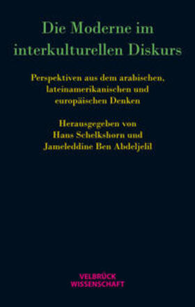 Schelkshorn / Ben-Abdeljelil |  Die Moderne im interkulturellen Diskurs | Buch |  Sack Fachmedien