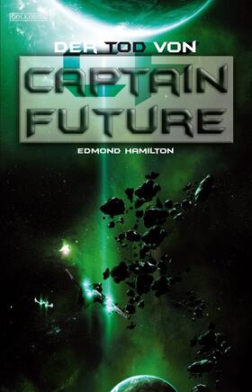 Hamilton |  Captain Future 22: Der Tod von Captain Future | eBook | Sack Fachmedien